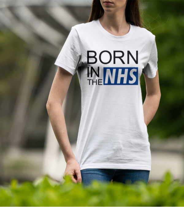 Born In The NHS T-Shirt