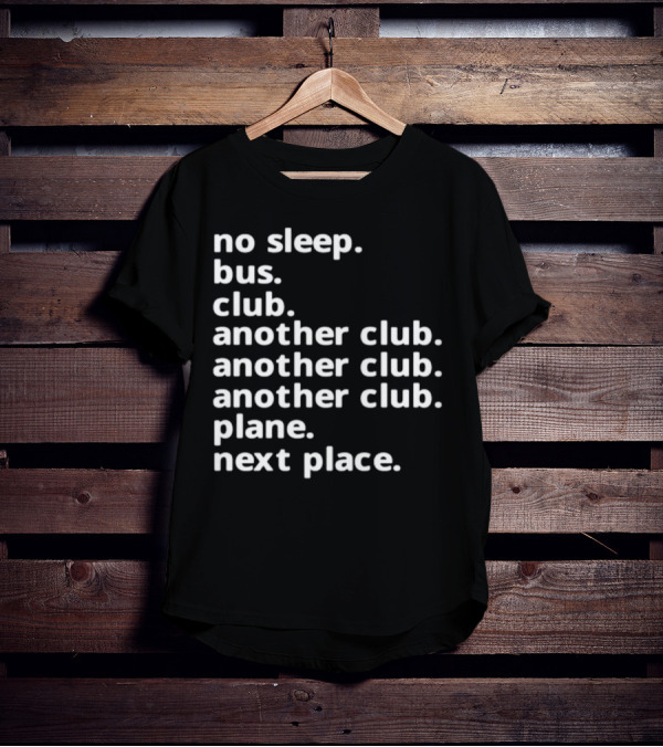 No Sleep Bus Club Another Club Another Club Plane Next Place T-Shirt