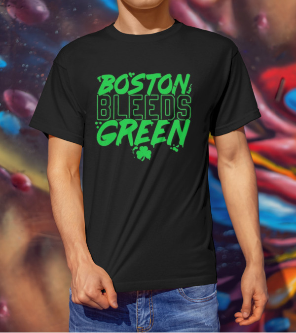 Boston Bleeds Green Celtics Basketball Shamrock Spirit T-Shirt