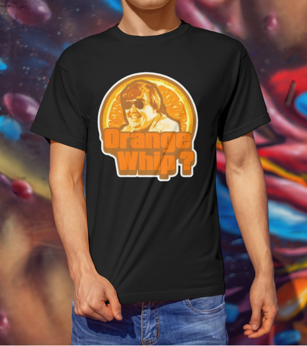 Orange Whip? John Candy Retro Comedy T-Shirt