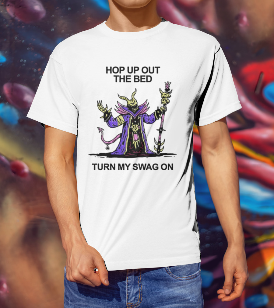 Wizard Of Barge Hop Up Out The Bed Turn My Swag On Mage With Staff And Demon Tail T-Shirt