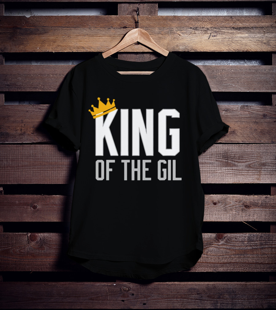 KING OF THE GIL T-Shirt