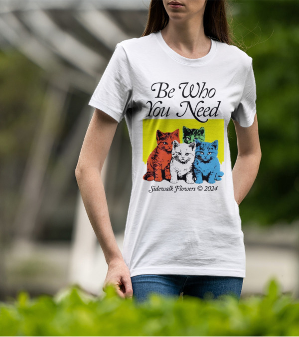 Be Who You Need Colorful Cats Sidewalk Flowers T-Shirt