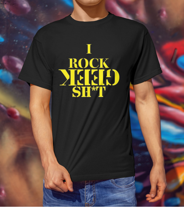 I Rock Geek Sh*t Retro Style Upside-Down Typography T-Shirt