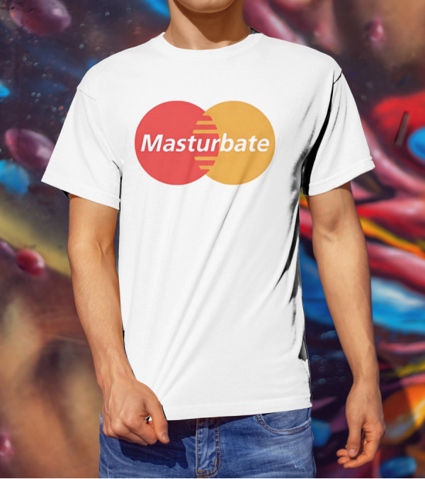 Masturbate Mastercard T-Shirt