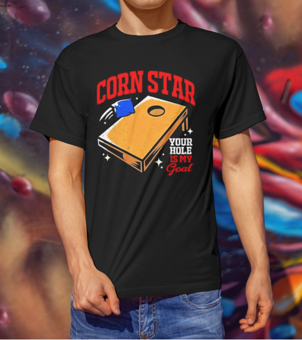 CORN STAR Your Hole Is My Goal Cornhole Game Target T-Shirt