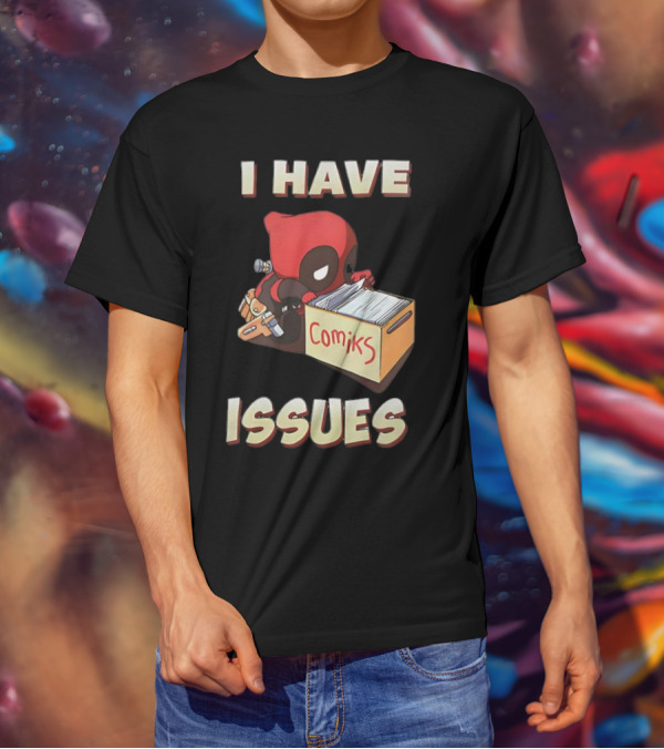 Deadpool I Have Issues Comiks T-Shirt