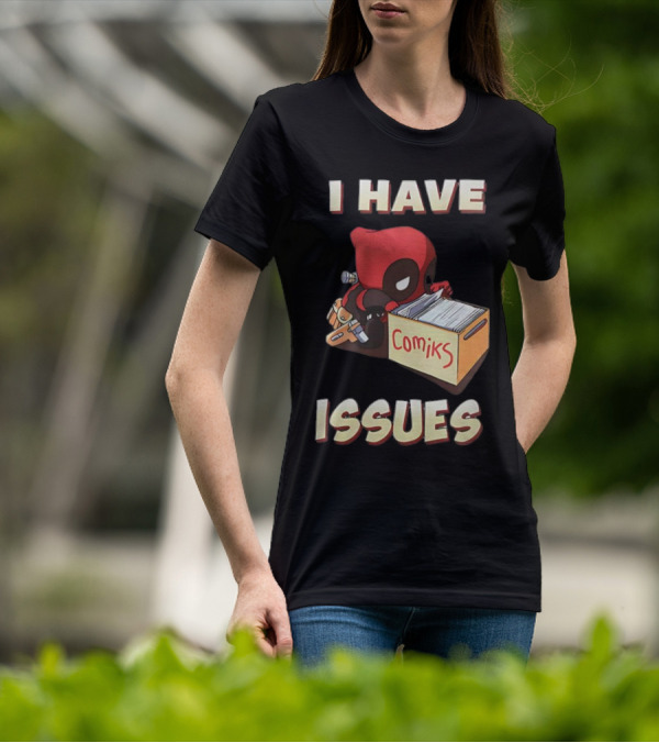 Deadpool I Have Issues Comiks T-Shirt