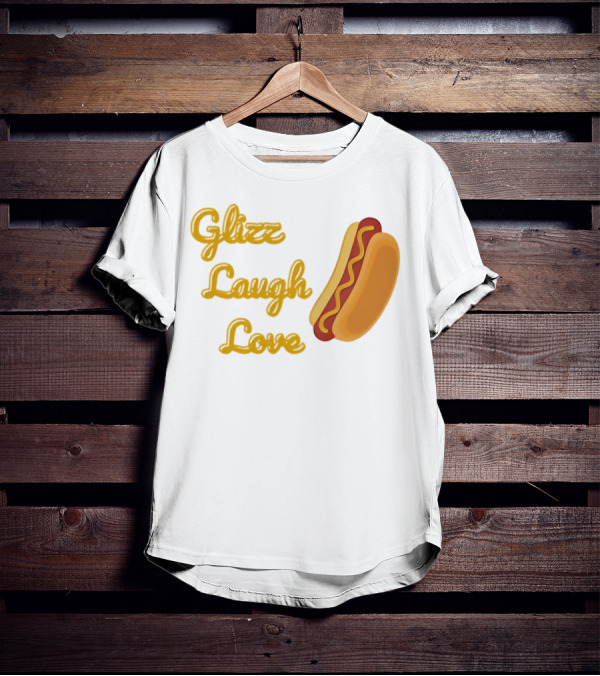 Glizz Laugh Love Hotdog Fun Food Humor T-Shirt