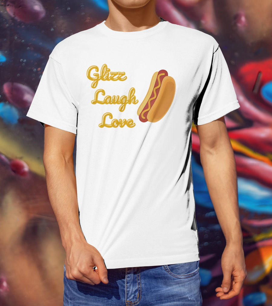 Glizz Laugh Love Hotdog Fun Food Humor T-Shirt