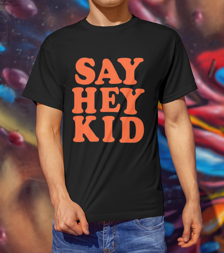 Say Hey Kid San Francisco Baseball Legend T-Shirt