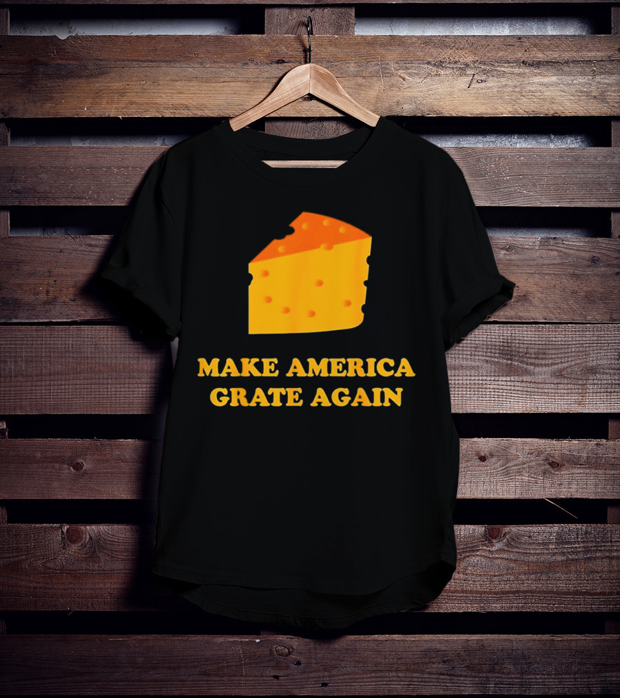 Make America Grate Again Cheese Block T-Shirt