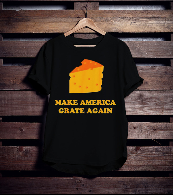 Make America Grate Again Cheese Block T-Shirt