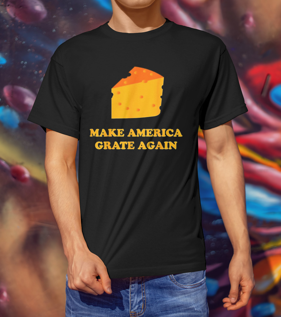 Make America Grate Again Cheese Block T-Shirt