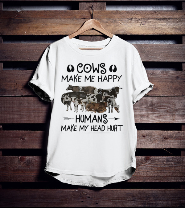 Cows Make Me Happy Humans Make My Head Hurt With Cow Images T-Shirt