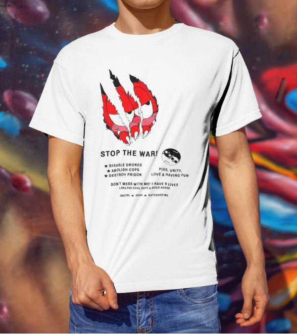 Garfield Stop The War Disable Drones Abolish Cops Destroy Prison Piss Unity Love Having Fun T-Shirt