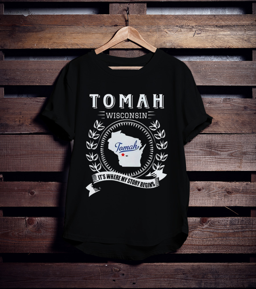 Tomah Wisconsin Map With It's Where My Story Begins Text And Laurel Wreath T-Shirt