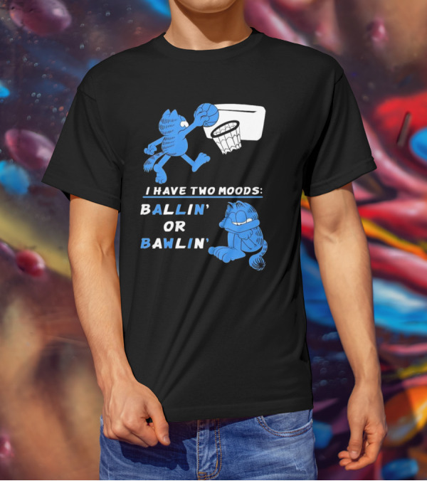 I Have Two Moods: Ballin' Or Bawlin' Garfield Playing Basketball And Crying T-Shirt