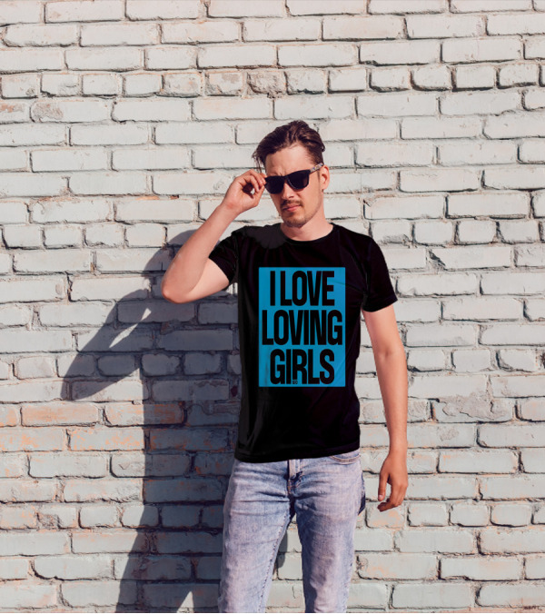I Love Loving Girls R9 T-Shirt