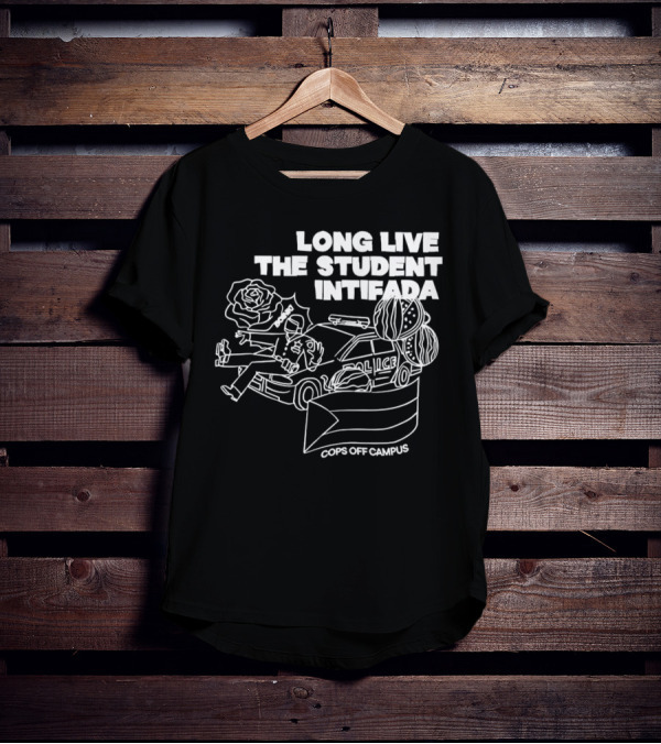 Long Live The Student Intifada Cops Off Campus Police Car Roses And Football Helmet T-Shirt