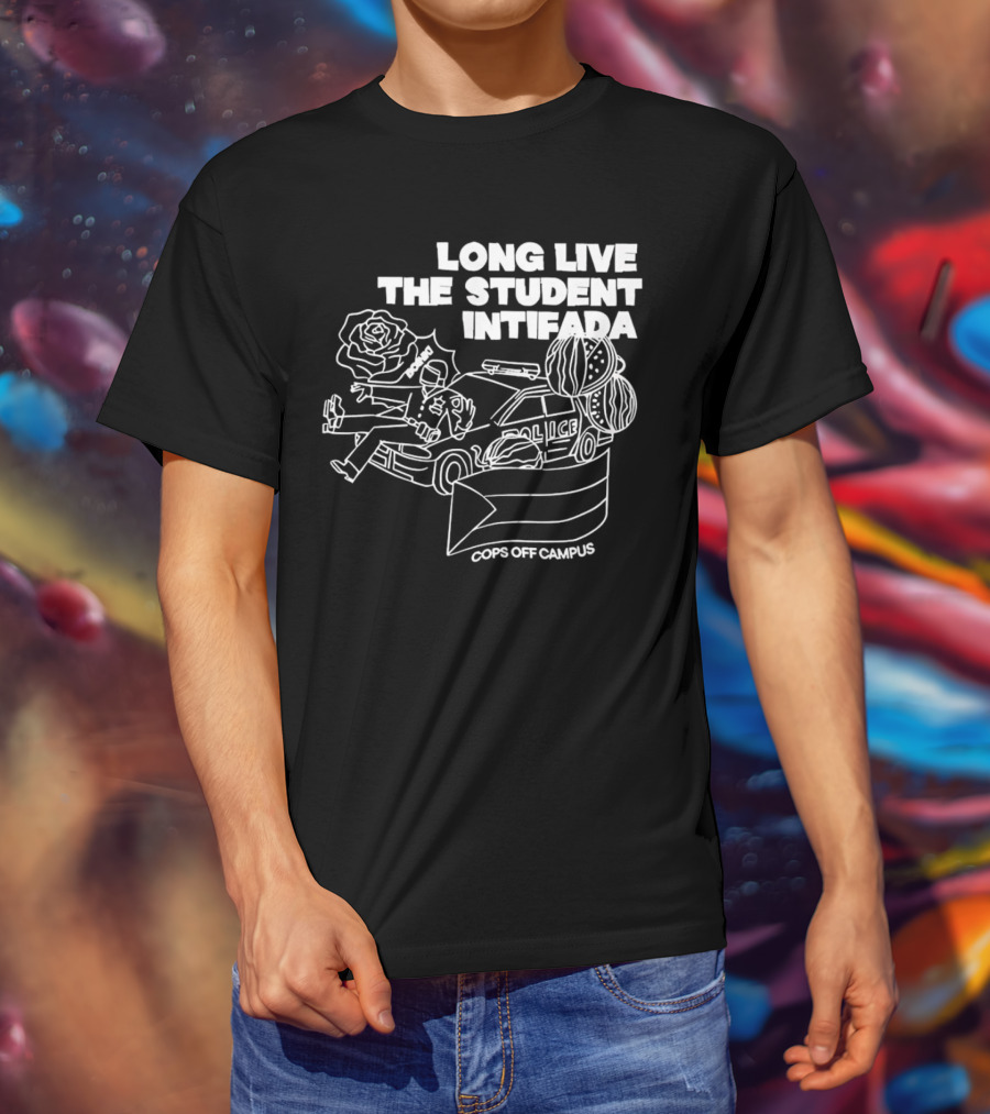Long Live The Student Intifada Cops Off Campus Police Car Roses And Football Helmet T-Shirt