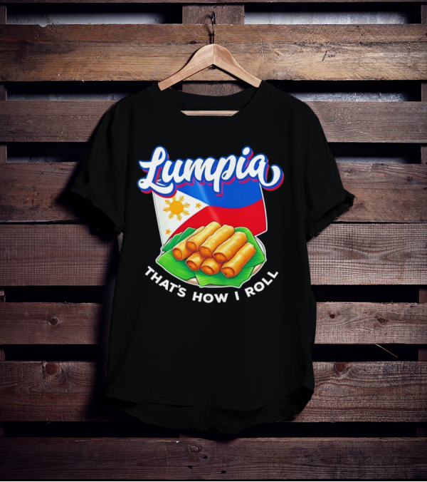 Lumpia That's How I Roll Philippines Flag T-Shirt