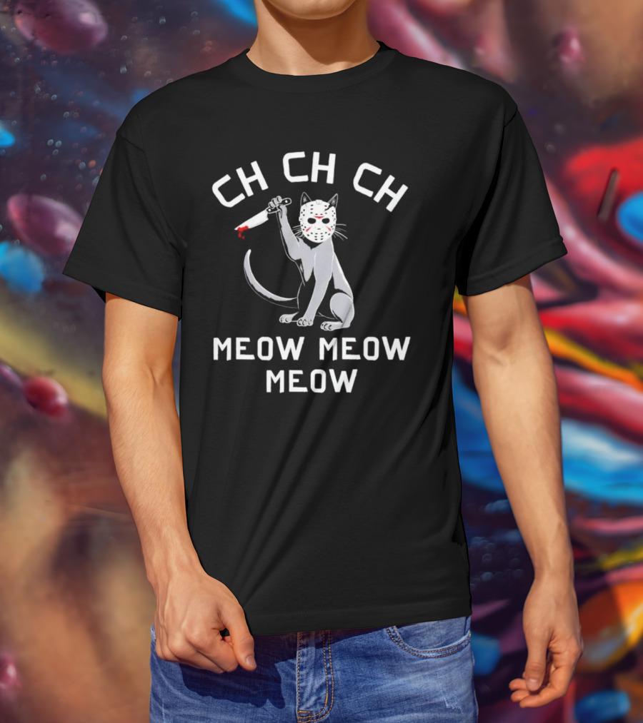 Ch Ch Ch Meow Meow Meow Jason Voorhees Cat Mask Knife T-Shirt