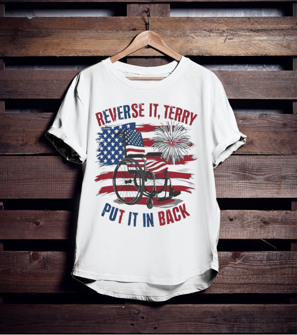 Reverse It Terry Put It In Back USA Flag Fireworks Wheelchair T-Shirt