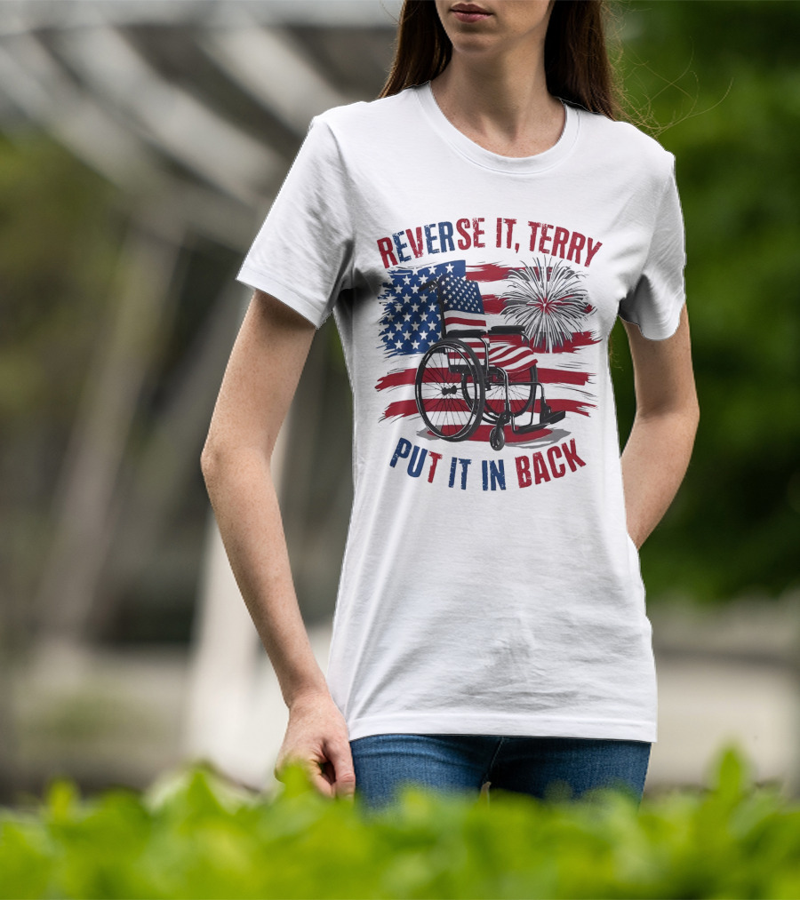 Reverse It Terry Put It In Back USA Flag Fireworks Wheelchair T-Shirt