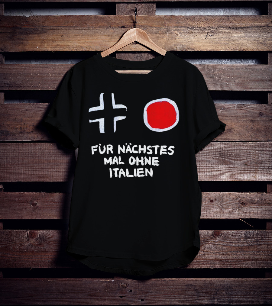 Kreuz Und Kreis Für Nächstes Mal Ohne Italien T-Shirt