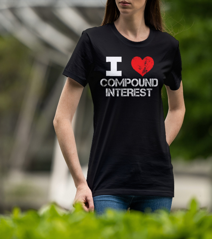 I Heart Love Compound Interest T-Shirt