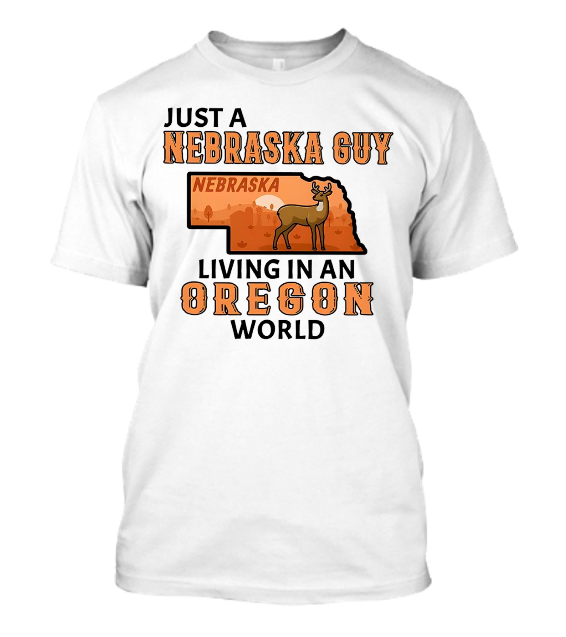 Just A Nebraska Guy Nebraska Living In An Oregon World T-Shirt