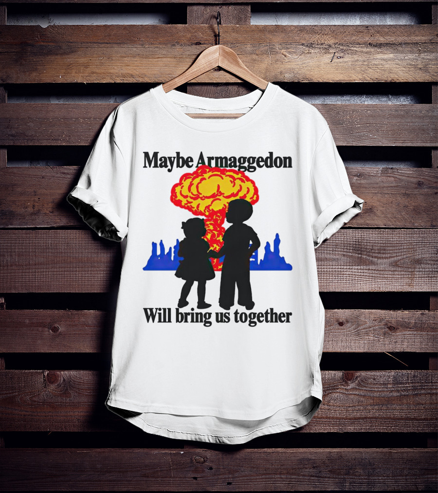 Maybe Armageddon Will Bring Us Together Kids Holding Hands Nuclear Explosion T-Shirt