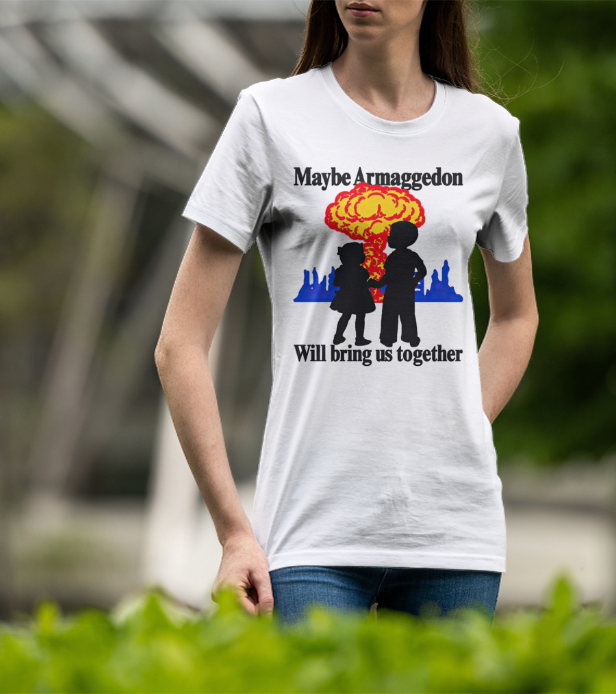 Maybe Armageddon Will Bring Us Together Kids Holding Hands Nuclear Explosion T-Shirt