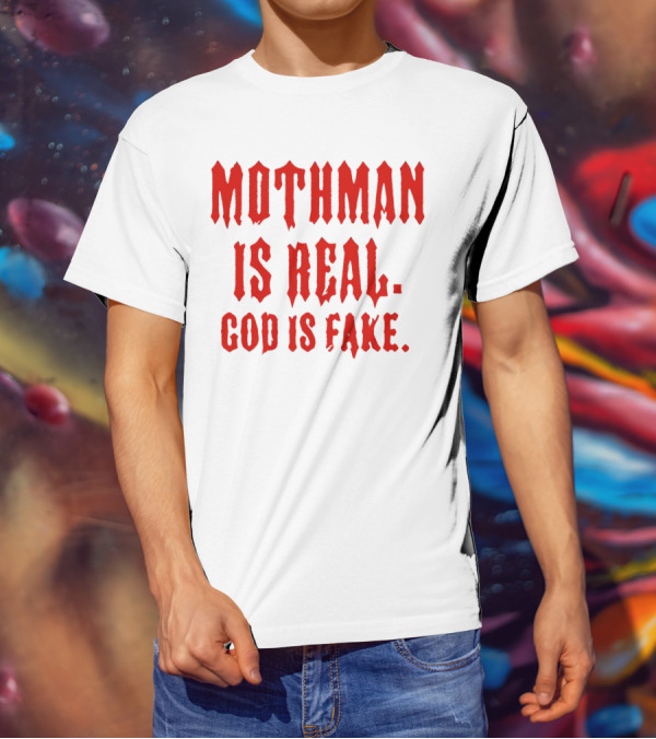 Mothman Is Real God Is Fake Red Gothic Text T-Shirt