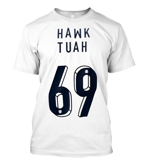 Hawk Tuah 69 T-Shirt