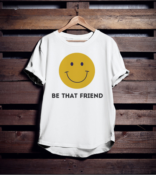 Smiley Face Be That Friend T-Shirt