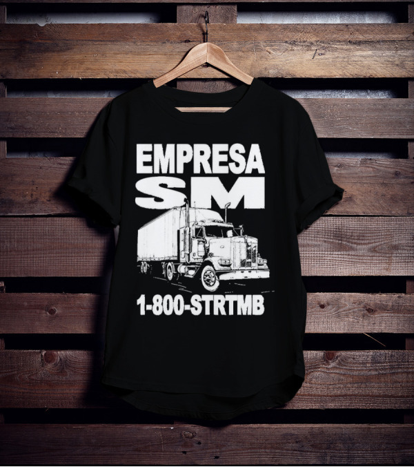 EMPRESA SM Trucking 1-800-STR TMB Logistics Big Rig T-Shirt