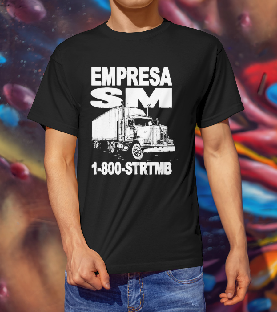 EMPRESA SM Trucking 1-800-STR TMB Logistics Big Rig T-Shirt