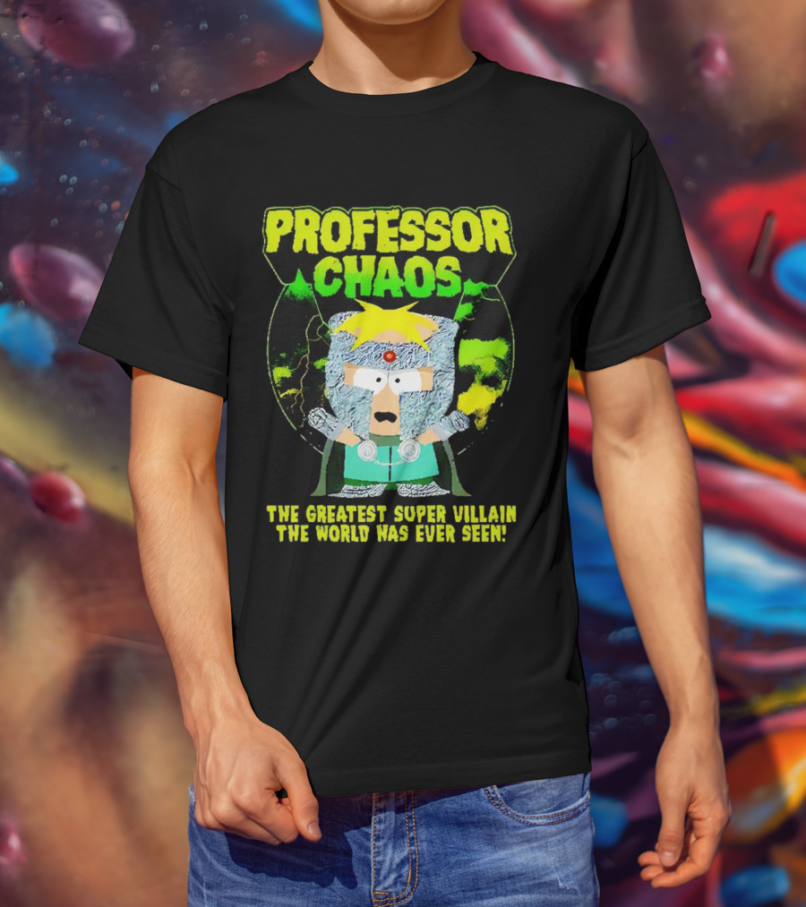 Professor Chaos The Greatest Super Villain The World Has Ever Seen T-Shirt