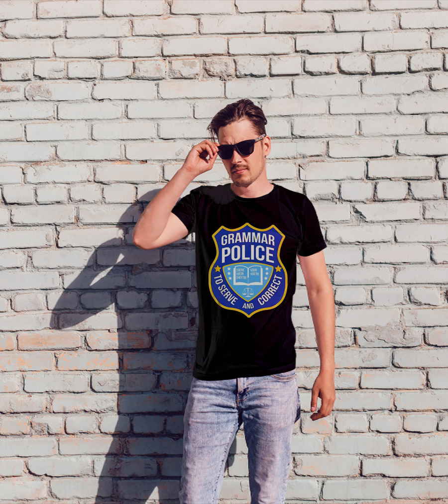 Grammar Police Badge There Their They're Your You're To Serve And Correct T-Shirt