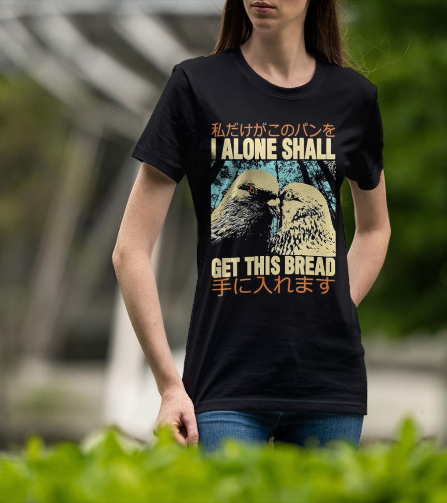 I Alone Shall Get This Bread Pigeon Art Japanese Text Comic T-Shirt