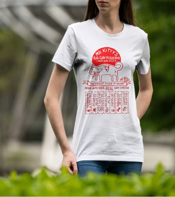 Mr Kitty's Big Gay Pizzeria The Gayest Pizza In Town Made With 100% Real Gay Cheese Fun Fluorescents Gay Pride Charity T-Shirt