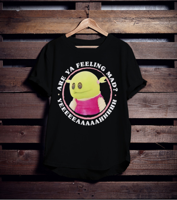 Are Ya Feeling Mad Yeeeeaaaahhh Nanalan Puppet In Pink T-Shirt