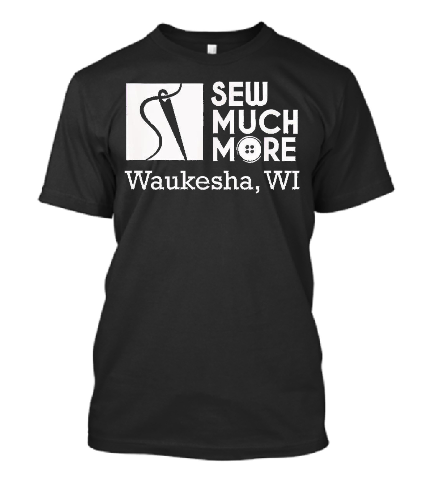 SEW MUCH MORE Waukesha WI Needle And Thread Button T-Shirt