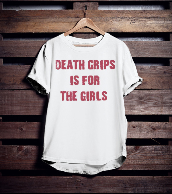 Death Grips Is For The Girls T-Shirt