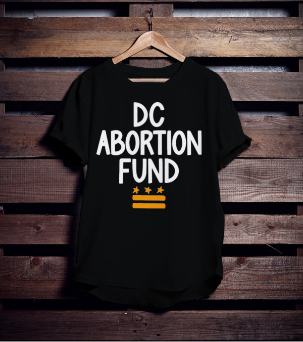 DC Abortion Fund T-Shirt