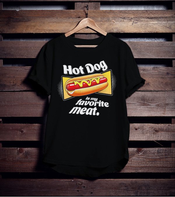 Hot Dog Is My Favorite Meat T-Shirt
