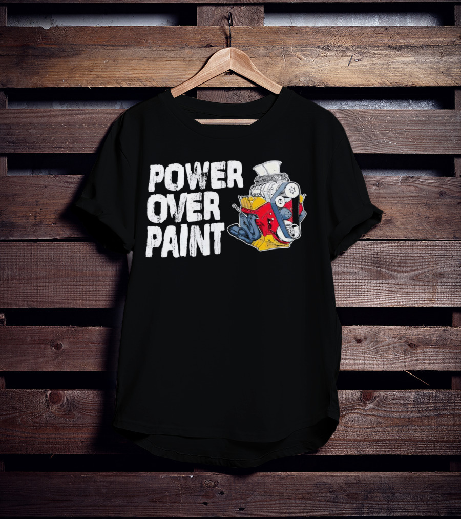 POWER OVER PAINT ENGINE T-Shirt