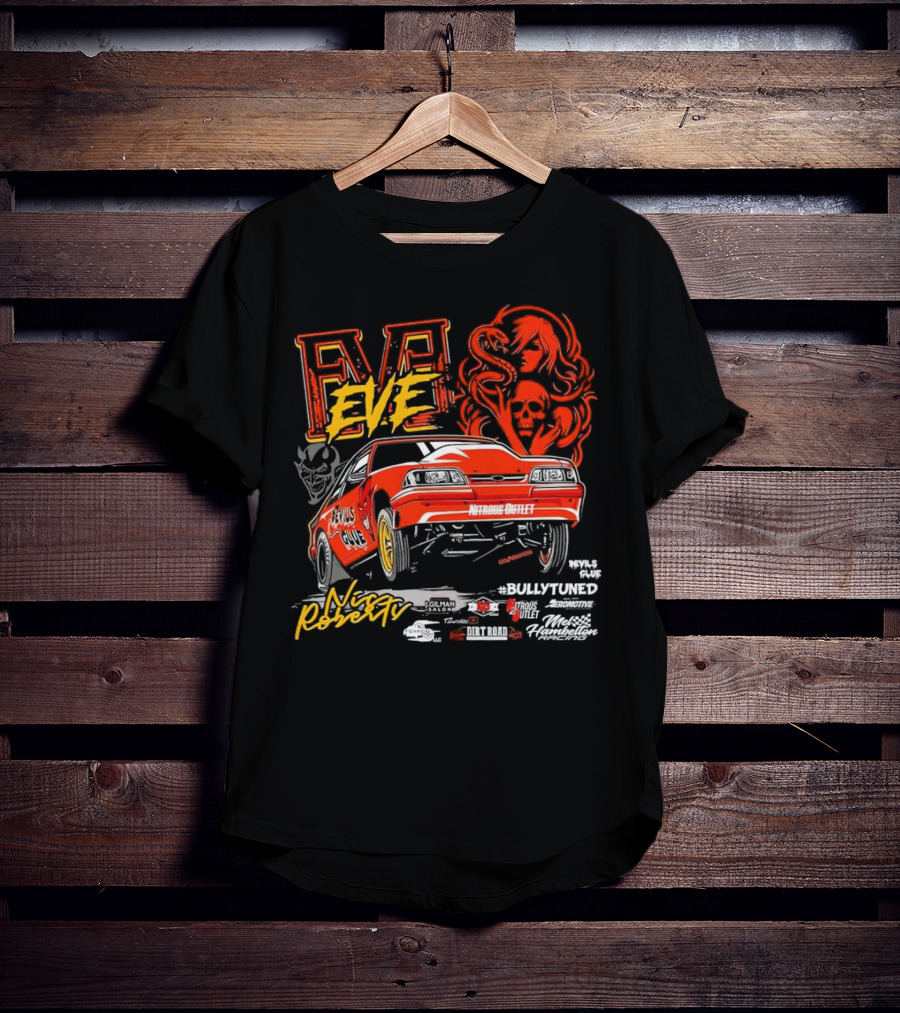 Eve Nic Roberts Devils Glue Racing Bully Tuned Nitrous Outlet Nitro Mustang T-Shirt